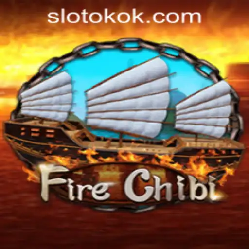 Exploring the Exciting World of FireChibi with OKOKSLOT.COM