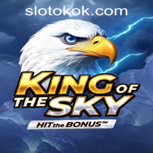 Experience the Thrill of KingOfTheSky with OKOKSLOT.COM