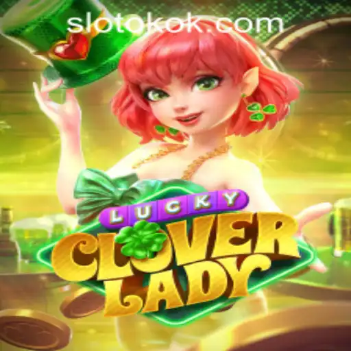 Discover the Magic of LuckyCloverLady on OKOKSLOT.COM