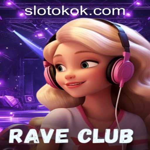 Discovering RaveClub: A Gaming Adventure with OKOKSLOT.COM