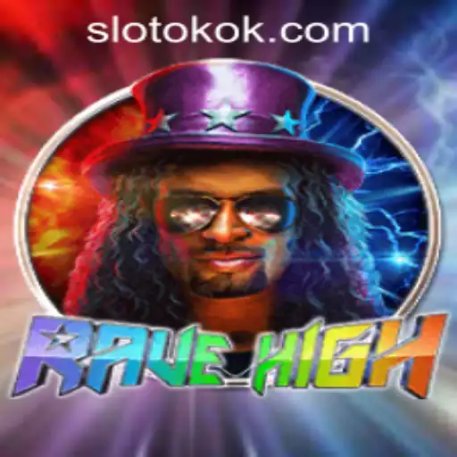 RaveHigh: Experience the Ultimate Party Adventure with OKOKSLOT.COM