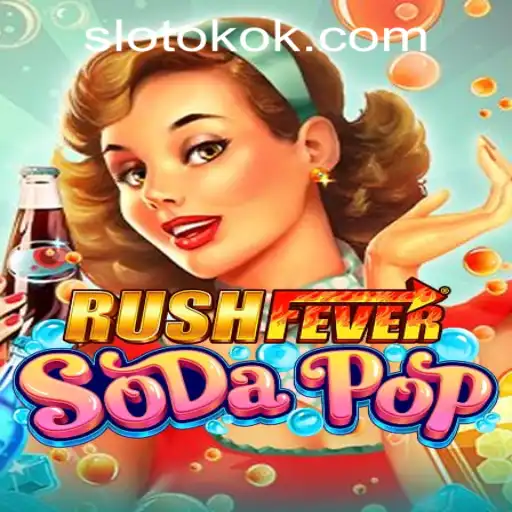 Unleashing the Fun: Discover RushFeverSodaPop at OKOKSLOT.COM