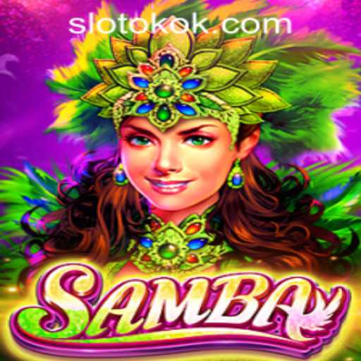 Discover the Exciting World of Samba: An Enthralling Game Experience with OKOKSLOT.COM