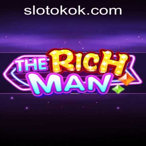 TheRichMan: Unlocking Wealth with OKOKSLOT.COM